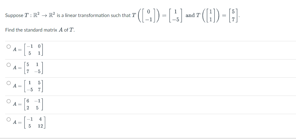 Suppose T R R2 Is A Linear Transformation Such That T Find The Standard Matrix A Of T 1 04 I A 5 O O 04 51 1
