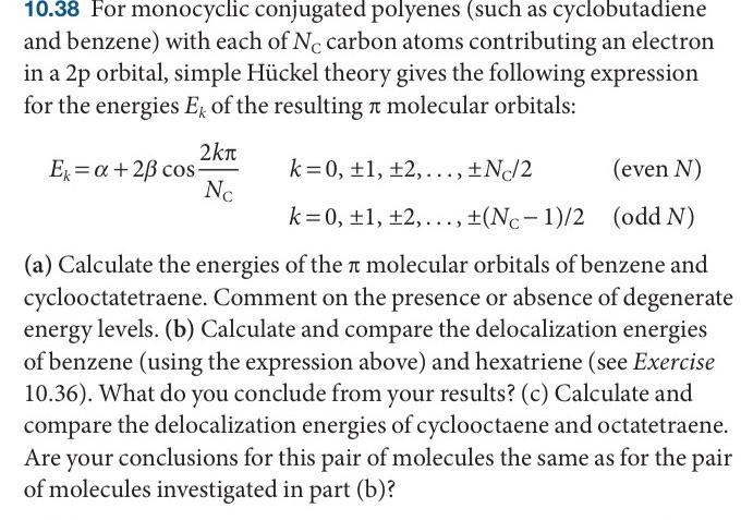 10 38 For Monocyclic Conjugated Polyenes Such As Cyclobutadiene And Benzene With Each Of Nc Carbon Atoms Contributing 1