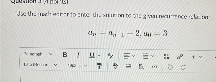 3 4 Points Use The Math Editor To Enter The Solution To The Given Recurrence Relation Paragraph V Lato Recom V An 1