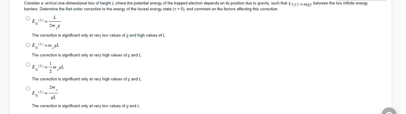 Consider A Vertical One Dimensional Box Of Height L Where The Potential Energy Of The Trapped Electron Depends On Its Po 1