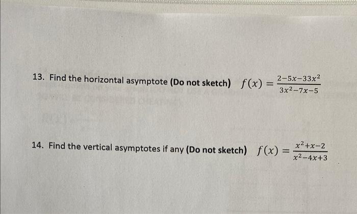 13 Find The Horizontal Asymptote Do Not Sketch F X 2 5x 33x 3x 7x 5 14 Find The Vertical Asymptotes If Any Do 1