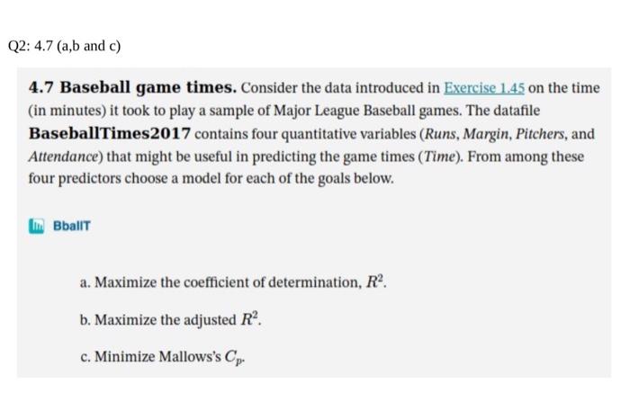 Q2 4 7 A B And C 4 7 Baseball Game Times Consider The Data Introduced In Exercise 1 45 On The Time In Minutes It T 1
