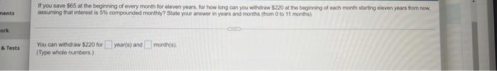 Ments Ork Tests If You Save 65 At The Beginning Of Every Month For Eleven Years For How Long Can You Withdraw 220 A 1