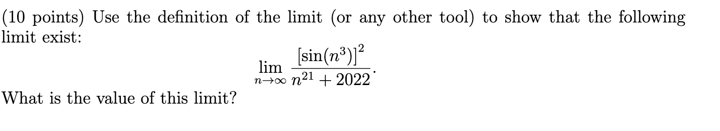 10 Points Use The Definition Of The Limit Or Any Other Tool To Show That The Following Limit Exist What Is The Valu 1