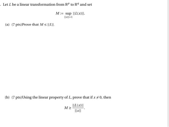Let L Be A Linear Transformation From Rp To Ro And Set M Sup L X X 1 A 7 Pts Prove That Ms L B 1