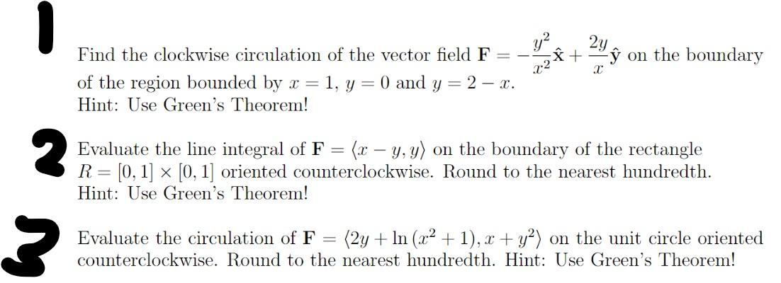 Find The Clockwise Circulation Of The Vector Field F Of The Region Bounded By X 1 Y 0 And Y 2 X Hint Use Green 1