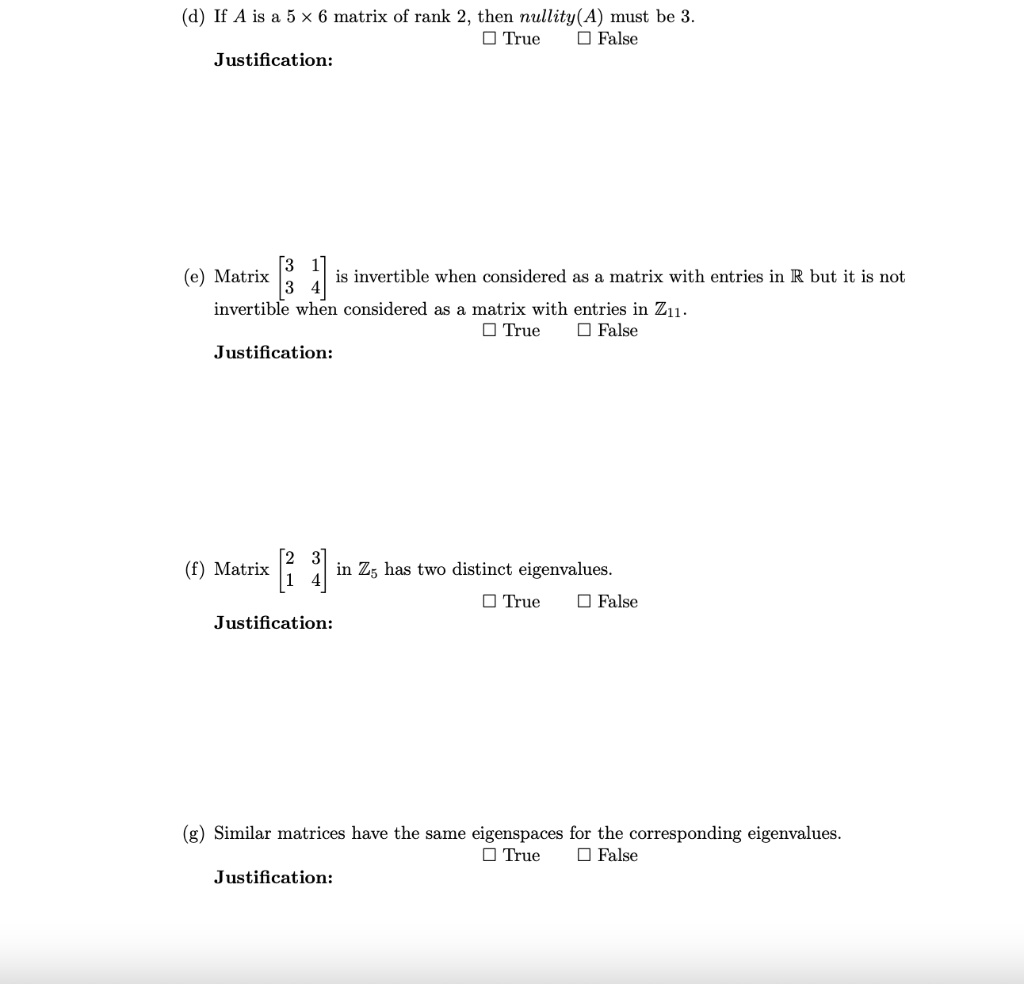 D If A Is A 5 X 6 Matrix Of Rank 2 Then Nullity A Must Be 3 True False Justification E Matrix 34 Invertible Whe 1