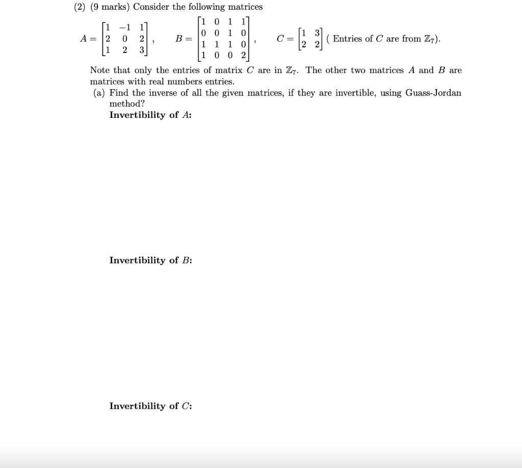 2 9 Marks Consider The Following Matrices 1 0 1 1 0 0 1 0 1 1 1 0 1 002 1 1 1 A 2 0 2 2 3 B Invertibility Of 1