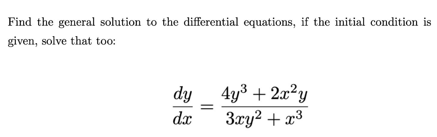 Find The General Solution To The Differential Equations If The Initial Condition Is Given Solve That Too Dy Dx 4y 1
