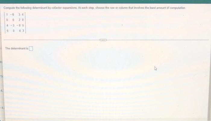 Compute The Determinant By Cofactor Expansion At Each Step Choose A Row Or Column That Involves The Least Amount Of Co 2