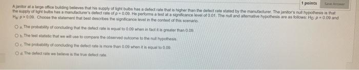 1 Points Save Antwer A Janitor At A Large Office Building Believes That His Supply Of Light Bulbs Has A Defect Rate That 1