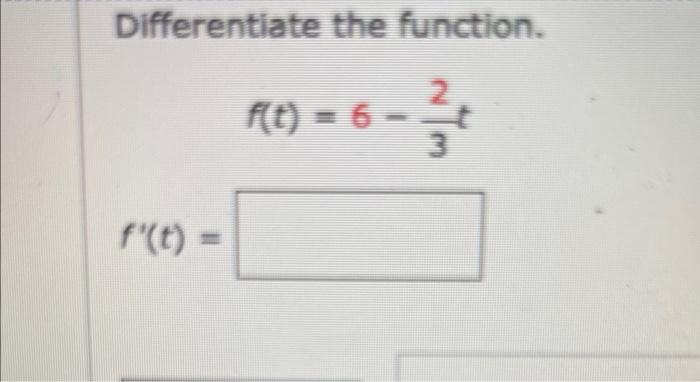 Differentiate The Function F T 6 32 T 1