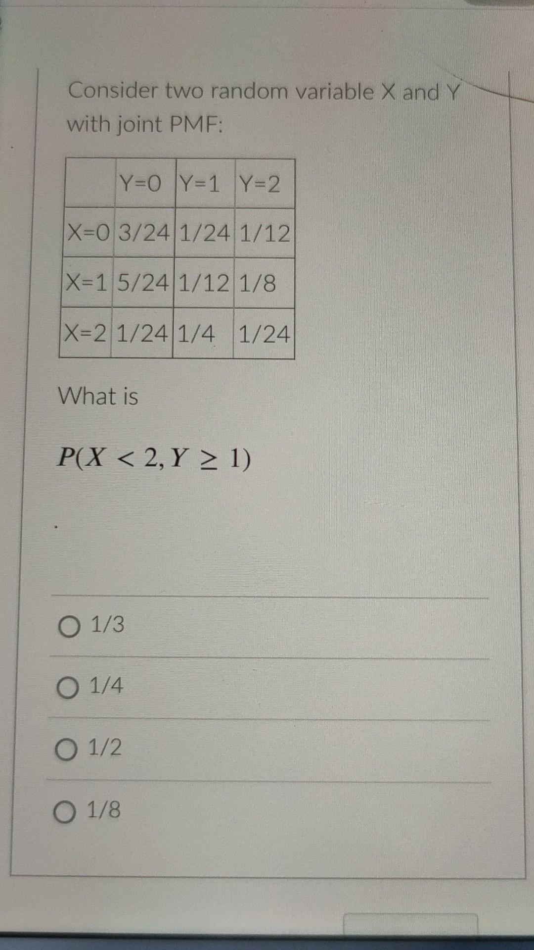 Consider Two Random Variable X And Y With Joint Pmf What Is P X 2 Y 1 1 3 1 4 1 2 1 8 1