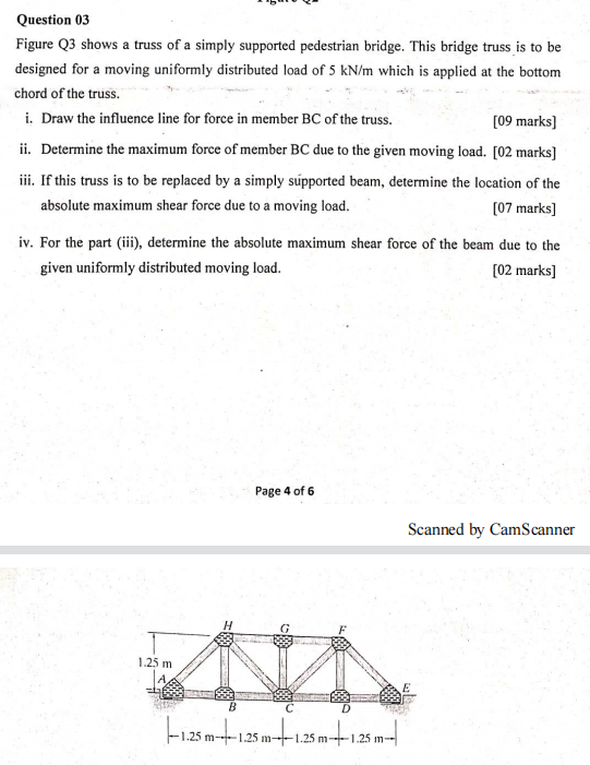 Question 03 Figure Q3 Shows A Truss Of A Simply Supported Pedestrian Bridge This Bridge Truss Is To Be Designed For A M 1