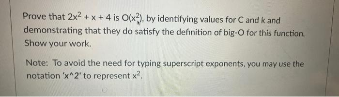 Prove That 2x X 4 Is O X2 By Identifying Values For C And K And Demonstrating That They Do Satisfy The Definition 1