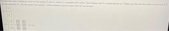 Express The Vector I Below As A Sum Of Two Vectors And Y Where It Is Parallel To The Vector Given Below And Is Perpend 1