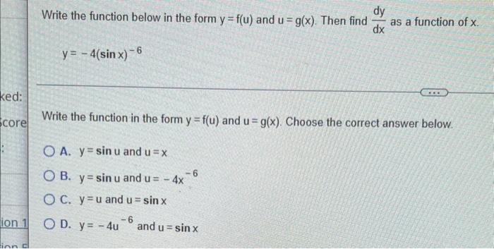 Ked Core Ion 1 Ion 5 Dy Write The Function Below In The Form Y F U And U G X Then Find Dx Y 4 Sin X 6 Sin U A 1
