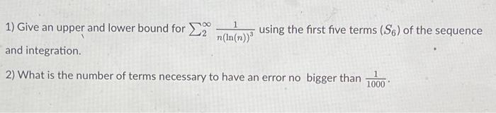 1 Give An Upper And Lower Bound For 2 And Integration 2 What Is The Number Of Terms Necessary To Have An Error No Big 1