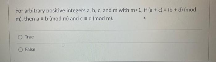 For Arbitrary Positive Integers A B C And M With M 1 If A C B D Mod M Then A B Mod M And C D Mod 1