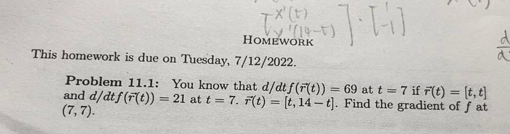 Homework This Homework Is Due On Tuesday 7 12 2022 Problem 11 1 You Know That D Dtf R T 69 At T 7 If R T 1