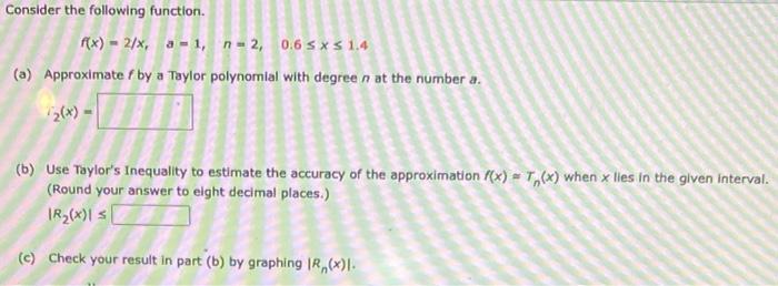 Consider The Following Function F X 2 X A 1 N 2 0 6 X 1 4 A Approximate F By A Taylor Polynomial With Degree 1