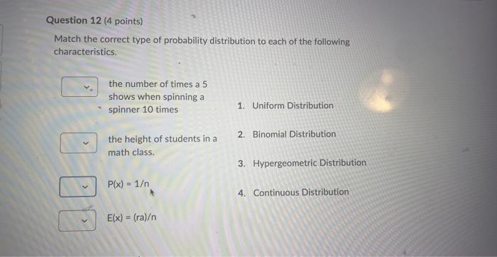 Match The Correct Type Of Probability Distribution To Each Of The Following Characteristics The Number Of Times A 5 Sho 1