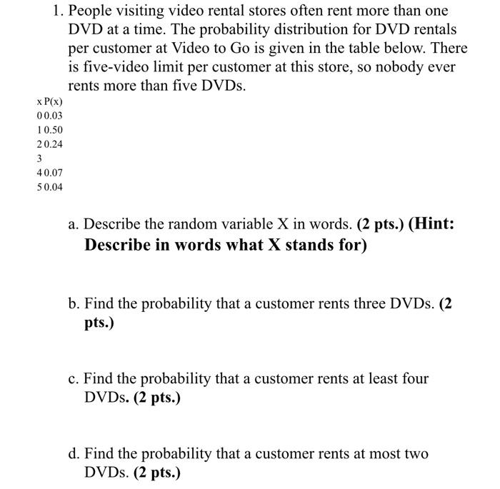 1 People Visiting Video Rental Stores Often Rent More Than One Dvd At A Time The Probability Distribution For Dvd Rent 1