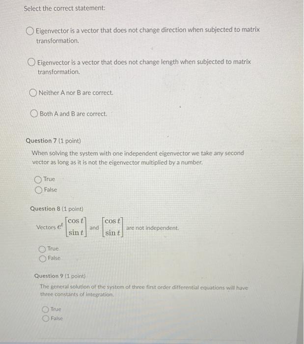 Select The Correct Statement Eigenvector Is A Vector That Does Not Change Direction When Subjected To Matrix Transforma 1