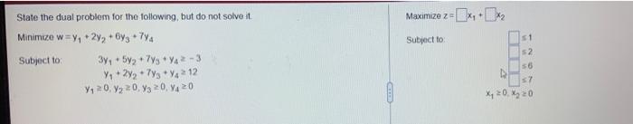 State The Dual Problem For The Following But Do Not Solve It Minimize W Y 2y2 6y3 7y4 Subject To 3y 5y2 7y5 Y4 1