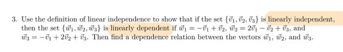 3 Use The Definition Of Linear Independence To Show That If The Set V1 V2 V3 Is Linearly Independent Then The Set 1