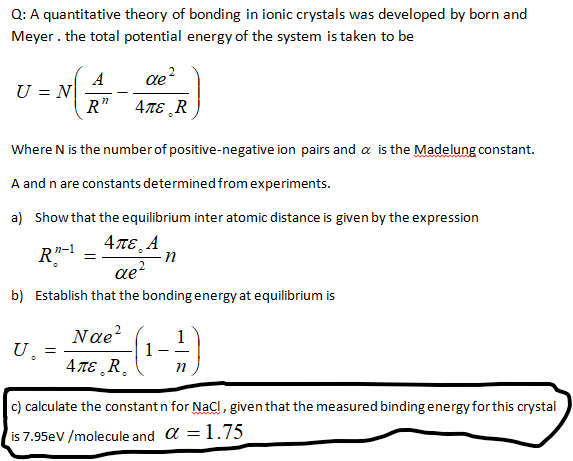 Q A Quantitative Theory Of Bonding In Ionic Crystals Was Developed By Born And Meyer The Total Potential Energy Of The 1