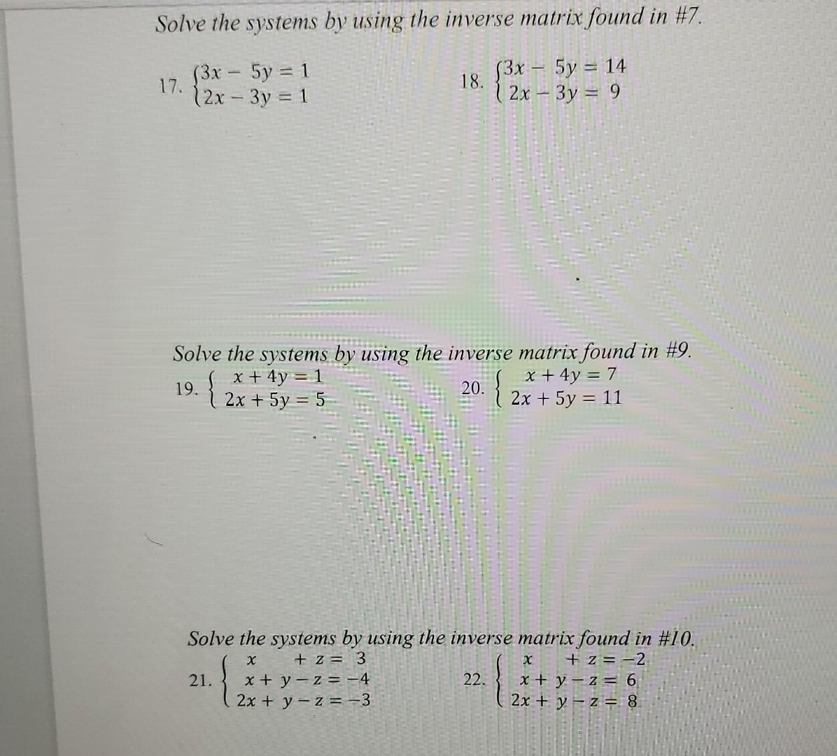 Solve The Systems By Using The Inverse Matrix Found In 7 3x 5y 1 2x 3y 1 3x 5y 14 2x 3y 9 17 18 1