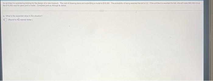 Annect Is Considering Bidding For The Design Of A New Museum The Cost Of Drawing Plans And Submitting A Model Is 110 00 1