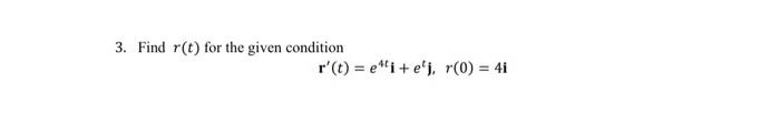 3 Find R T For The Given Condition R T Ei E J R 0 4i 4 Calculate Fxxyz If F X Y Z Sin X 3yz 1