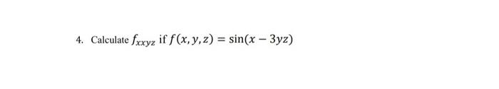 3 Find R T For The Given Condition R T Ei E J R 0 4i 4 Calculate Fxxyz If F X Y Z Sin X 3yz 2