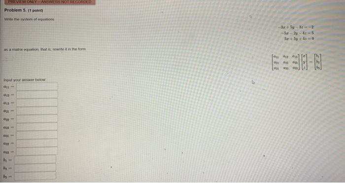 Preview Only Answers Not Recorded Problem 5 1 Point White The System Of Equations As A Matroc Equation That Is Rewr 1