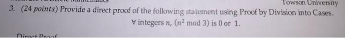Towson University 3 24 Points Provide A Direct Proof Of The Following Statement Using Proof By Division Into Cases V 1
