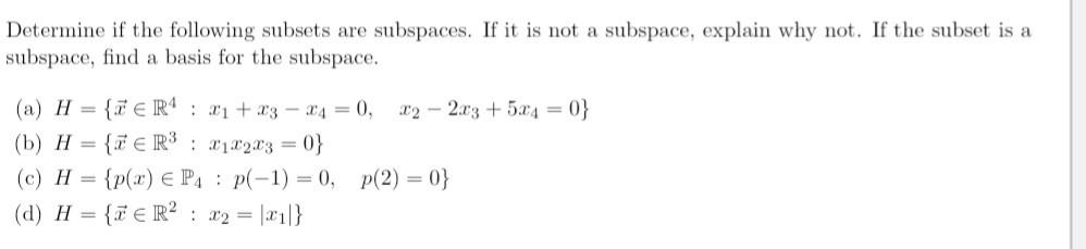 Determine If The Following Subsets Are Subspaces If It Is Not A Subspace Explain Why Not If The Subset Is A Subspace 1