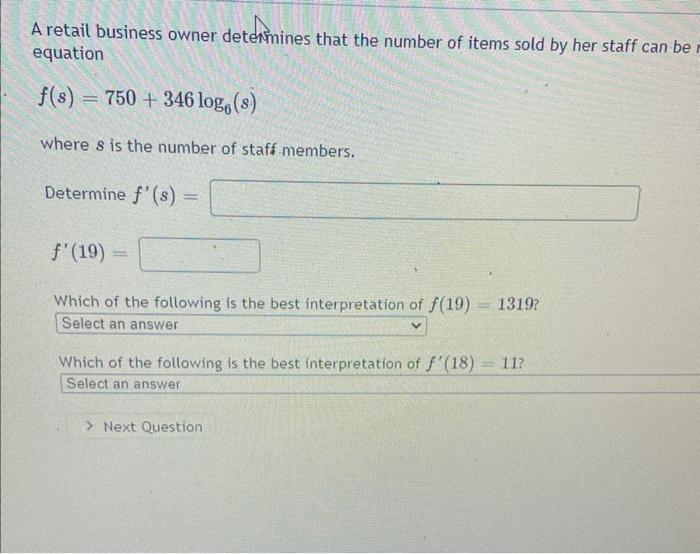 A Retail Business Owner Detesmines That The Number Of Items Sold By Her Staff Can Be Equation F S 750 346log6 S Where 1