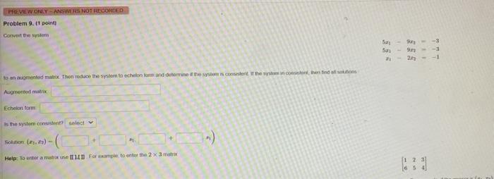 Preview Only Answers Not Recorded Problem 9 1 Point Convert The System To An Augmented Matx Then Reduce The System To 1