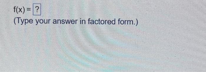 Find A Polynomial Of Least Possible Degree Having The Graph Shown 10 20 N Type Your Answer In Factored Form Find A 4