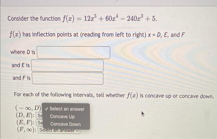 Answer The Following Questions For The Function F X X X 16 Defined On The Interval 7 X 5 F X Is Concave Down On 2