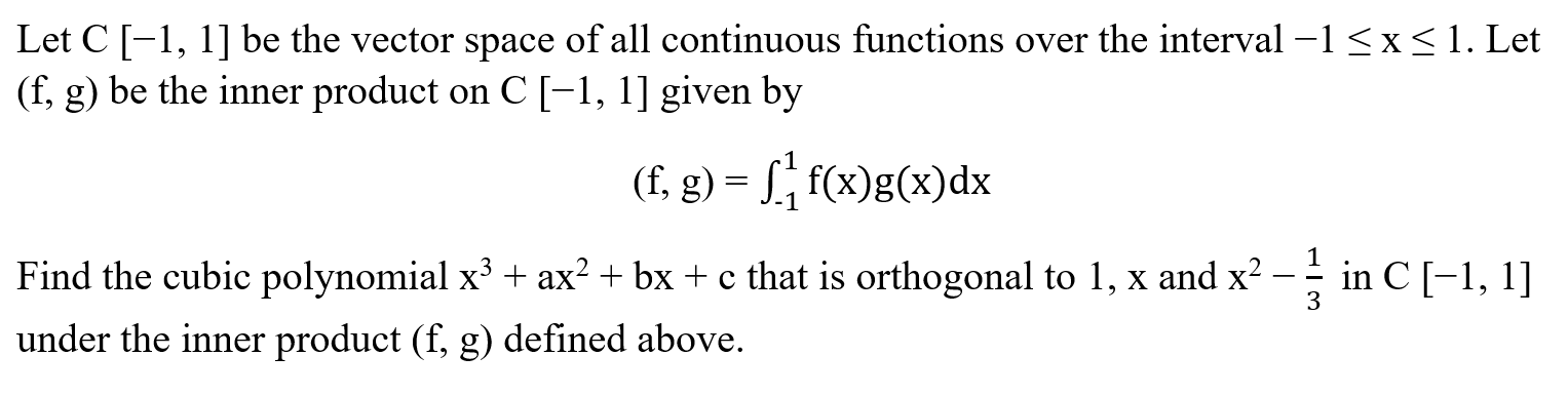 Let C 1 1 Be The Vector Space Of All Continuous Functions Over The Interval 1 X 1 Let F G Be The Inner Product 1