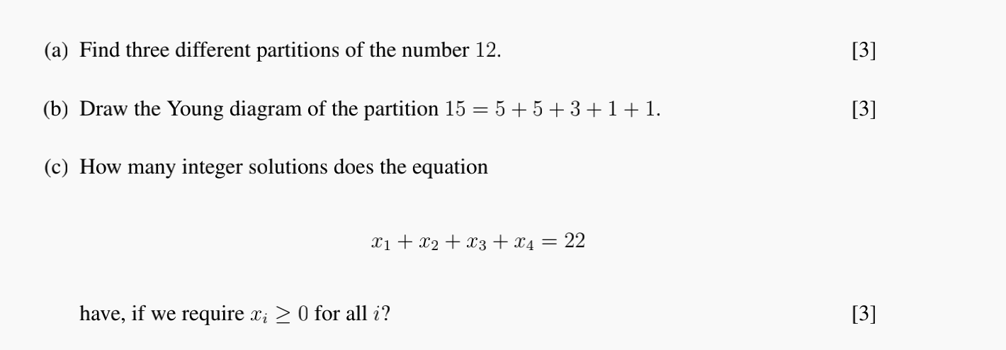 A Find Three Different Partitions Of The Number 12 B Draw The Young Diagram Of The Partition 15 5 5 3 1 1 C Ho 1