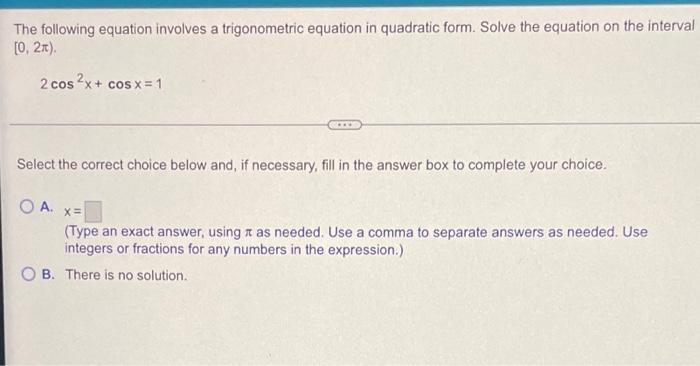 Find All Solutions Of The Equation 3 2 Cos X Select The Correct Choice Below And If Necessary Fill In The Answer 4