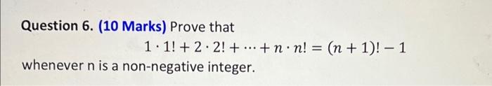 Question 6 10 Marks Prove That 1 1 2 2 N N N 1 1 Whenever N Is A Non Negative Integer 1