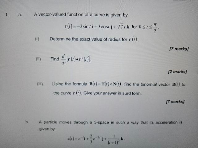 1 A B A Vector Valued Function Of A Curve Is Given By R T 3sinti 3 Cost J 7rk For 0 1s Osis 2 I Determine The E 1