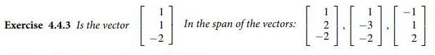 Exercise 4 4 3 Is The Vector In The Span Of The Vectors 3 1