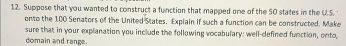 12 Suppose That You Wanted To Construct A Function That Mapped One Of The 50 States In The U S Onto The 100 Senators O 1