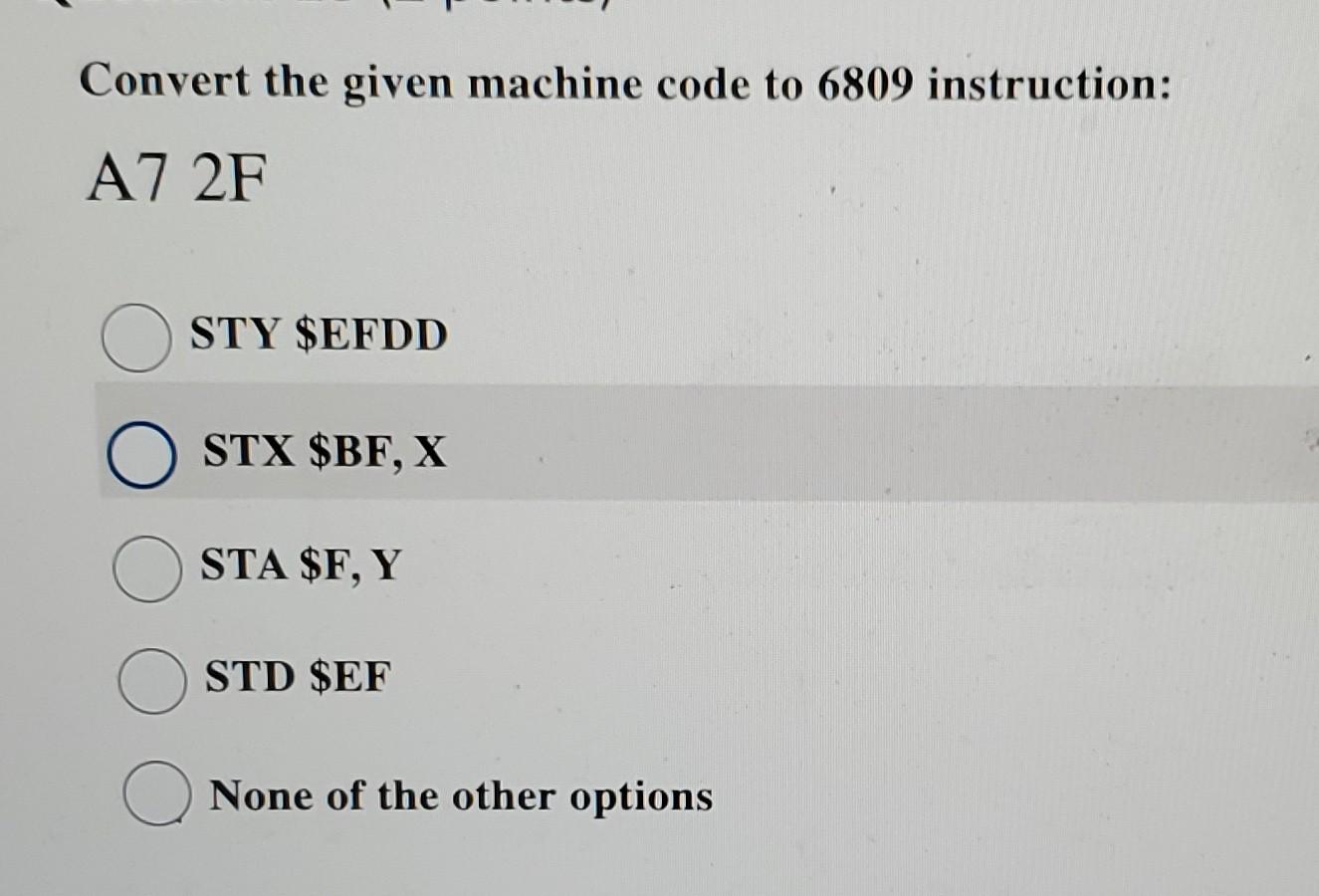 Convert The Given 6809 Instruction To The Machine Code Orb U O Ea 84 Fa 10 C2 Ca Co Ea C4 None Of The Other Options C 2
